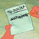 Is Nothing On Your To-Do List?
