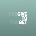 ForGIVE To forGET