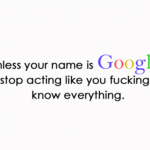 You Don’t Know Everything, Unless You’re Google
