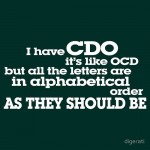 I do not have OCD. I have CDO.