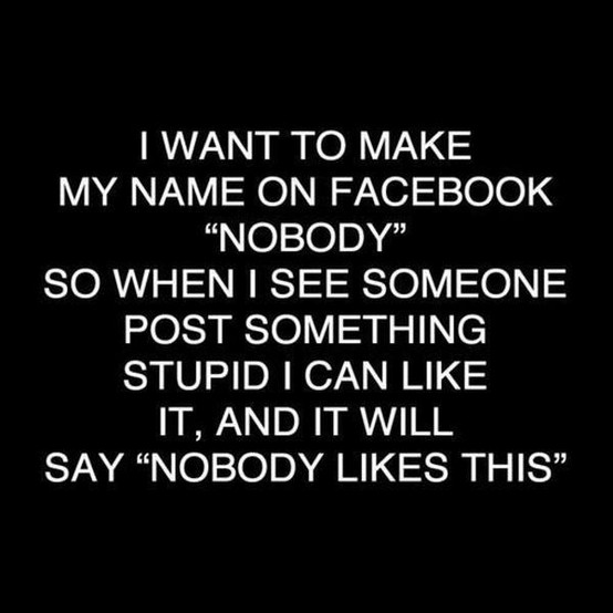 I want to change my name on Facebook to nobody.