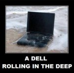 A Dell. Rolling in the Deep