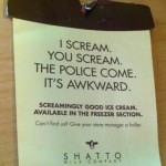 I scream. You scream. The police come. It’s awkward.