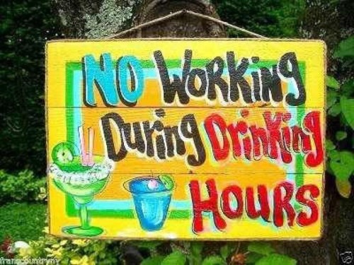 No working during drinking hours.