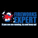 I’m a fireworks expert. If you see me running, try and keep up.