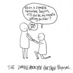 When the zombie apocalypse happens, will you be my zombie killing partner?