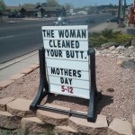 The Woman Cleaned Your Butt! Get Her Something Nice for Mother’s Day.