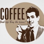 Mmm Coffee. Grab Life By The Beans!